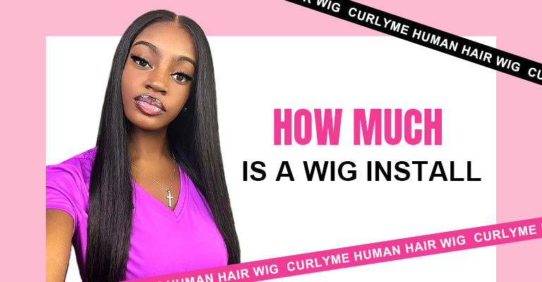 How Much is a Wig Install CurlyMe Hair