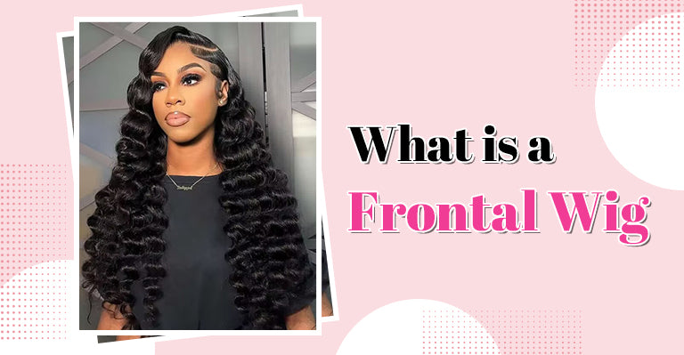 What is a Frontal Wig CurlyMe Hair